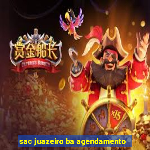 sac juazeiro ba agendamento